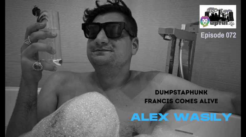 The Upful LIFE Podcast – Ep.072: ALEX WASILY [Dumpstaphunk, Francis Comes Alive, very good trombonist]